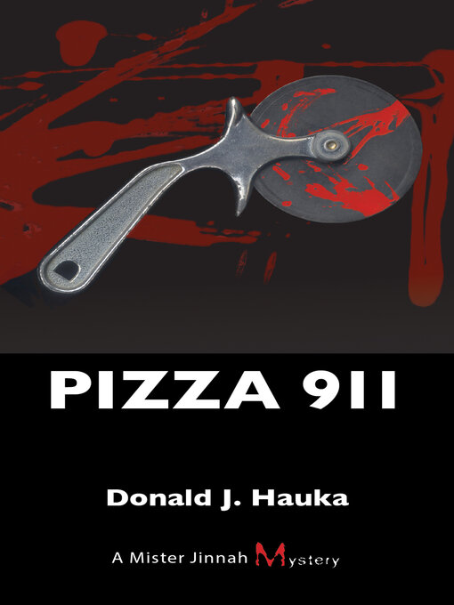 Title details for Pizza 911 by Donald J. Hauka - Available